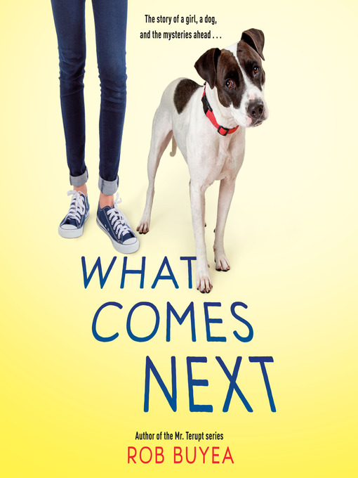 Title details for What Comes Next by Rob Buyea - Available